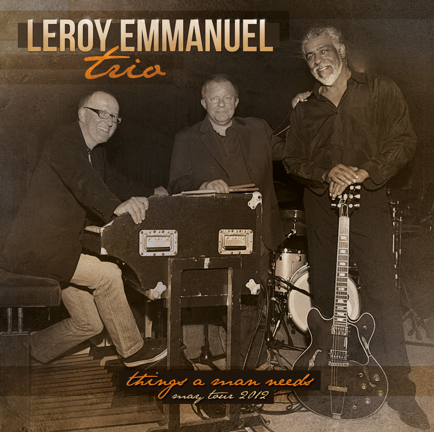 63eb9aa2a901e311b9e2039d_3 LEROY EMMANUEL TRIO 2012 Things a man needs